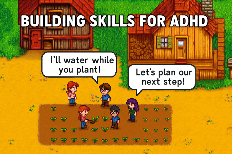 Stardew Valley – Building Skills for ADHD Through Teamwork - Level Up Wellness Pixel art scene from Stardew Valley showing four characters farming together, with speech bubbles reading “I’ll water while you plant!” and “Let’s plan our next step!” under a bold “Building Skills for ADHD” heading.